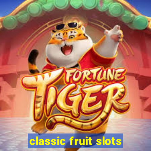 classic fruit slots